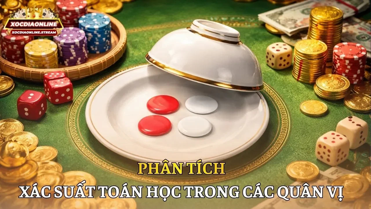 Xác suất xóc đĩa Phân tích xác suất toán học trong các quân vị xóc đĩa - Chẵn Lẻ 50% Tứ tử 12.5%
